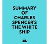 Summary Of Charles Spencers The White Ship (audiolibro)