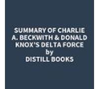 Summary Of Charlie A. Beckwith & Donald Knoxs Delta Force (audioli