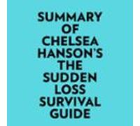 Summary Of Chelsea Hansons The Sudden Loss Survival Guide (audiolibro)