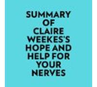 Summary Of Claire Weekess Hope And Help For Your Nerves (audiolibro)