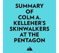 Summary Of Colm A. Kelleher's Skinwalkers At The Pentagon