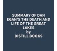 Summary of Dan Egan's The Death and Life of the Great Lakes
