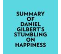 Summary Of Daniel Gilbert's Stumbling On Happiness