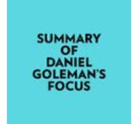 Summary of Daniel Goleman's Focus