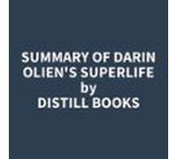 Summary Of Darin Olien's SuperLife