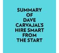 Summary Of Dave Carvajals Hire Smart From The Start (audiolibro)