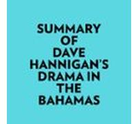 Summary Of Dave Hannigans Drama In The Bahamas (audiolibro)