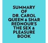 Summary Of Dr. Carol Queen & Shar Rednours The Sex & Pleasure