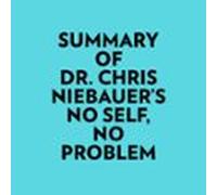 Summary Of Dr. Chris Niebauers No Self No Problem (audiolibro)