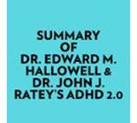 Summary Of Dr. Edward M. Hallowell & Dr. John J. Rateys Adhd 2.0 (