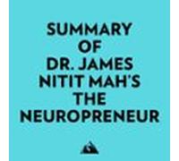 Summary Of Dr. James Nitit Mah's The NeuroPreneur