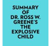 Summary Of Dr. Ross W. Greene's The Explosive Child