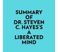 Summary of Dr. Steven C. Hayes A Liberated Mind