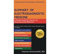 Summary of Electrodiagnostic Medicine: A Pocket Guide for Practice of Neuromuscular Medicine