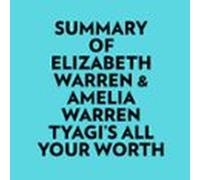 Summary Of Elizabeth Warren & Amelia Warren Tyagis All Your Worth