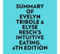 Summary Of Evelyn Tribole & Elyse Reschs Intuitive Eating 4th Edit