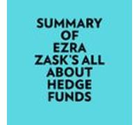 Summary of Ezra Zask's All about Hedge Funds
