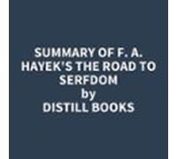 Summary Of F. A. Hayek's The Road To Serfdom