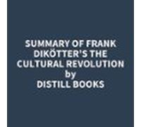 Summary Of Frank Dikötter's The Cultural Revolution