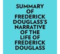 Summary Of Frederick Douglass's Narrative Of The Life Of Frederick Douglass