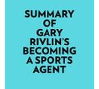 Summary Of Gary Rivlins Becoming A Sports Agent (audiolibro)