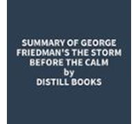 Summary Of George Friedman's The Storm Before The Calm