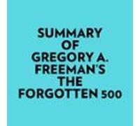 Summary Of Gregory A. Freemans The Forgotten 500 (audiolibro)
