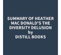 Summary Of Heather Mac Donalds The Diversity Delusion (audiolibro)