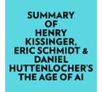 Summary Of Henry Kissinger Eric Schmidt & Daniel Huttenlochers The