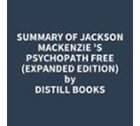 Summary Of Jackson MacKenzie 's Psychopath Free (Expanded Edition)