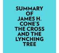 Summary of James H. Cone's The Cross And the Lynching Tree