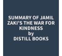 Summary of Jamil Zaki's The War for Kindness