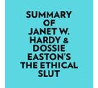 Summary Of Janet W. Hardy & Dossie Eastons The Ethical Slut (audio