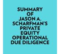 Summary Of Jason A. Scharfman's Private Equity Operational Due Diligence