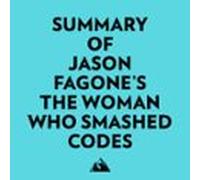 Summary Of Jason Fagones The Woman Who Smashed Codes (audiolibro)