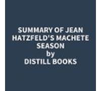 Summary Of Jean Hatzfelds Machete Season (audiolibro)