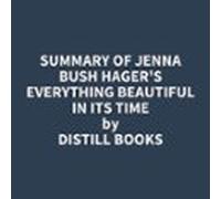 Summary Of Jenna Bush Hager's Everything Beautiful In Its Time