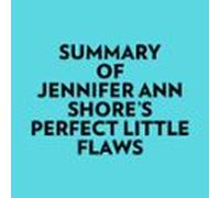 Summary of Jennifer Ann Shore's Perfect Little Flaws