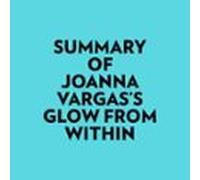 Summary Of Joanna Vargas's Glow From Within