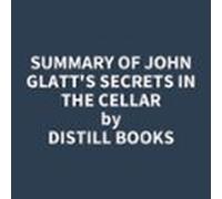 Summary Of John Glatts Secrets In The Cellar (audiolibro)