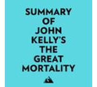 Summary Of John Kellys The Great Mortality (audiolibro)