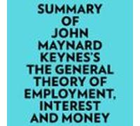 Summary Of John Maynard Keyness The General Theory Of Employment Inter