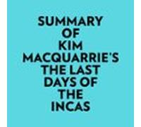 Summary of Kim MacQuarrie's The Last Days Of The Incas