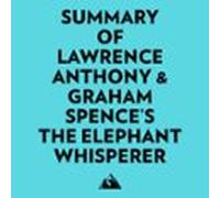 Summary Of Lawrence Anthony & Graham Spence's The Elephant Whisperer