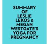 Summary Of Leslie Lekos & Megan Westgates Yoga For Pregnancy (audi