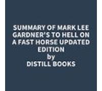 Summary Of Mark Lee Gardners To Hell On A Fast Horse Updated Edition (