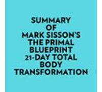 Summary Of Mark Sissons The Primal Blueprint 21day Total Body Transfor