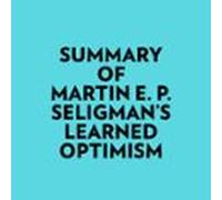 Summary Of Martin E. P. Seligmans Learned Optimism (audiolibro)