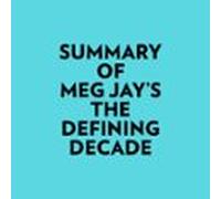 Summary Of Meg Jay's The Defining Decade
