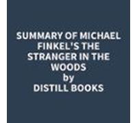Summary Of Michael Finkels The Stranger In The Woods (audiolibro)